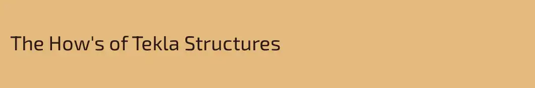 The How's of Tekla Structures